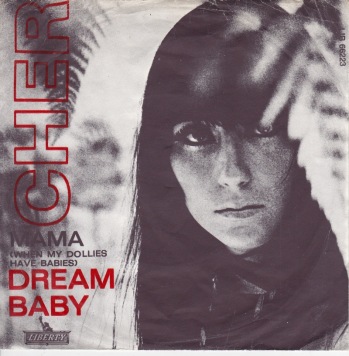 Later reissue of 'Dream Baby', Cher's first recording issued under her own name.